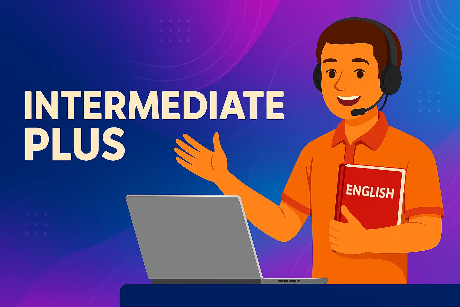 آموزش زبان انگلیسی (Intermediate Plus)